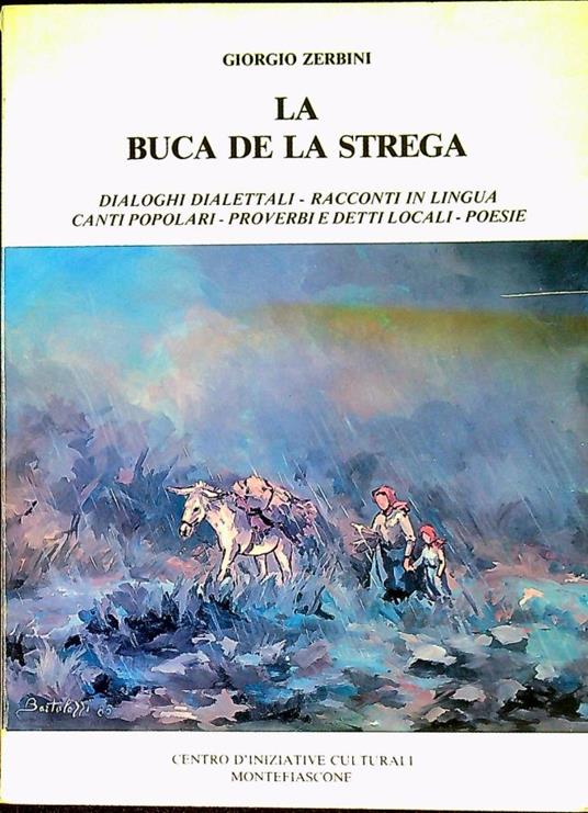 La buca de la strega : dialoghi dialettali, racconti in lingua, canti popolari, proverbi e detti locali - Giorgio Zerbini - copertina