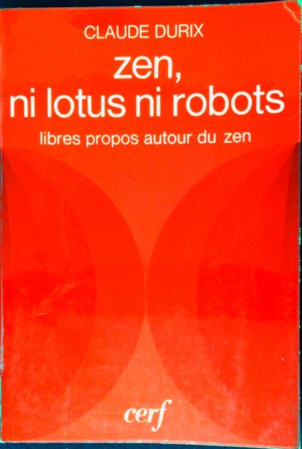 Zen, ni lotus ni robots - Claude Durix - copertina