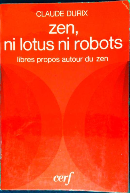 Zen, ni lotus ni robots - Claude Durix - copertina