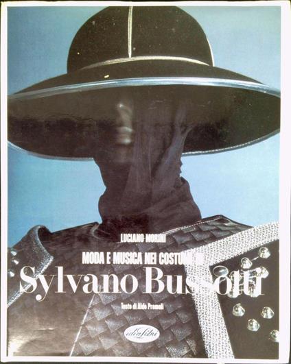 Moda e musica nei costumi di Sylvano Bussotti - Luciano Morini - copertina
