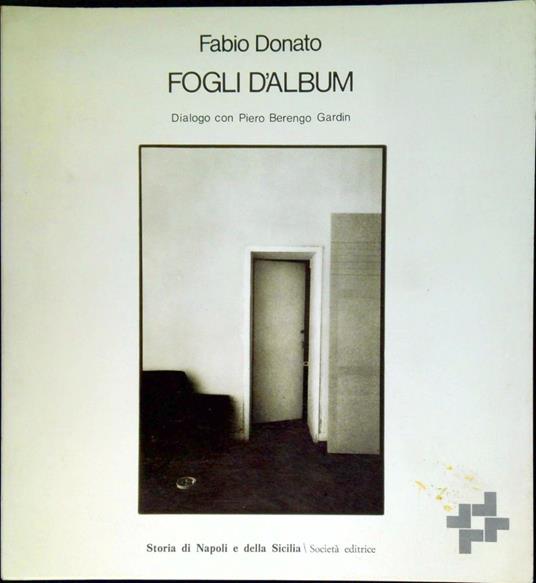 Fogli d'album : dialogo con Piero Berengo Gardin - Fabio Donato - copertina