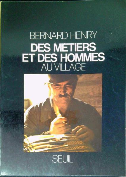 Des metiers et des hommes au village - Bernard-Henri Lévy - copertina