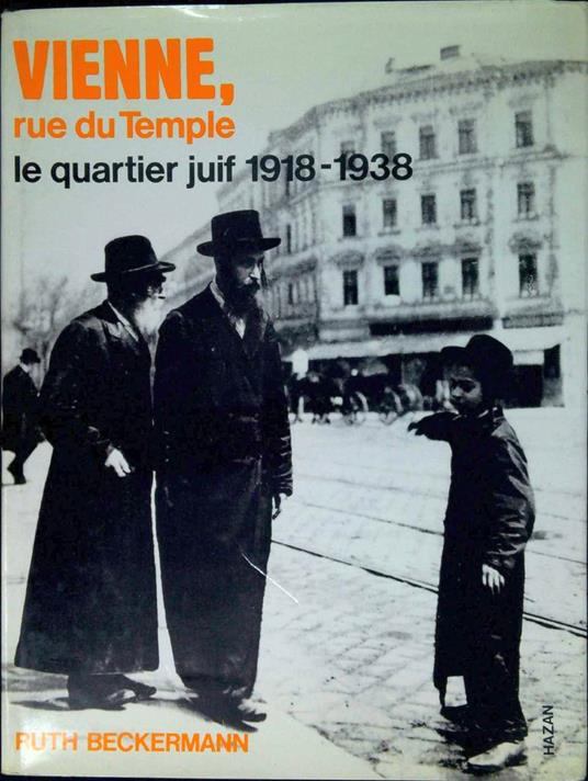 Vienne rue du Temple : Le quartier juif 1918-1938 - Ruth Beckermann - copertina