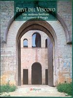 Pieve del Vescovo : una residenza fortificata nel territorio di Perugia