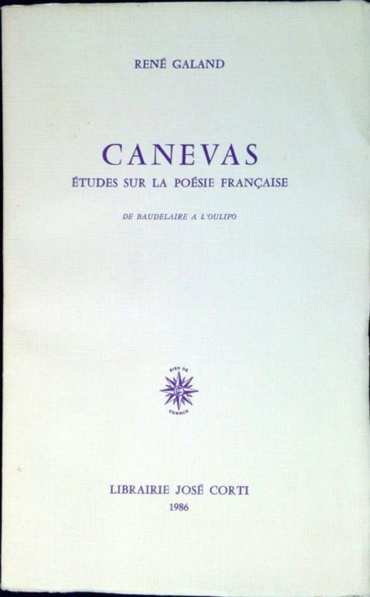Canevas : Etudes sur la poesie française de Baudelaire a l'Oulipo - René Galand - copertina