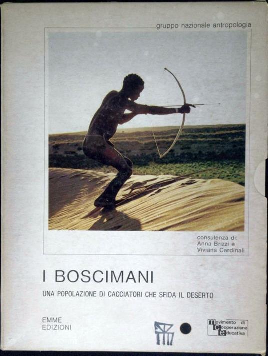 I Boscimani : una popolazione di cacciatori che sfida il deserto - Liliana Biroldi - copertina