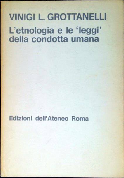 L' etnologia e le leggi della condotta umana - L. Grottanelli Vinigi - copertina