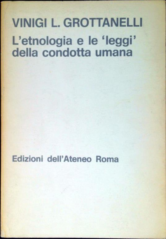 L' etnologia e le leggi della condotta umana - L. Grottanelli Vinigi - copertina