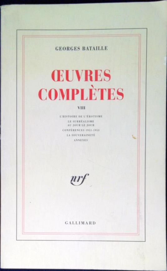 Ouvres Complètes vol.8: L' histoire de l'erotisme Le surrealisme au jour le jour Conferences 1951-1953 La souverainete Annexes - Georges Bataille - copertina