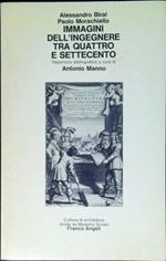 Immagini dell'ingegnere tra Quattro e Settecento : filosofo, soldato, politecnico