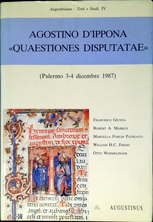 Agostino d'Ippona: Quaestiones disputatae : (Palermo, 3-4 dicembre 1987) - Autori Vari - copertina