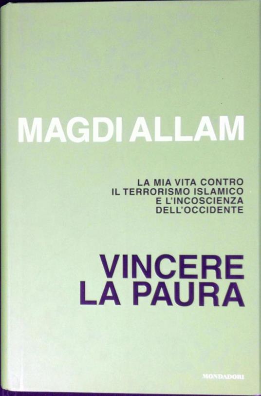 Vincere la paura : la mia vita contro il terrorismo islamico e l'incoscienza dell'Occidente - Magdi Cristiano Allam - copertina
