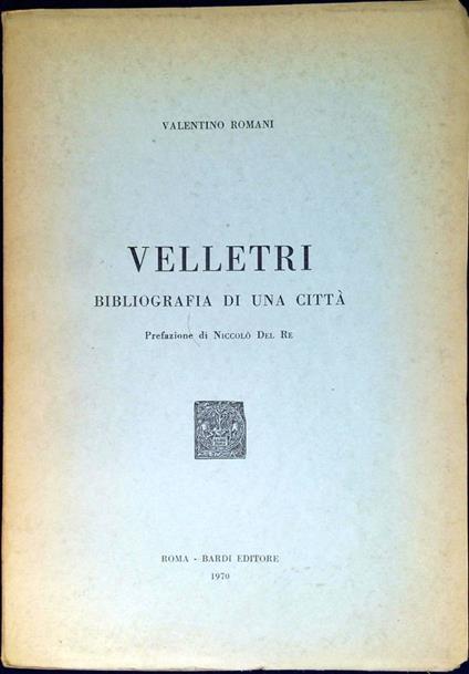 Velletri : bibliografia di una città - Valentino Romani - copertina
