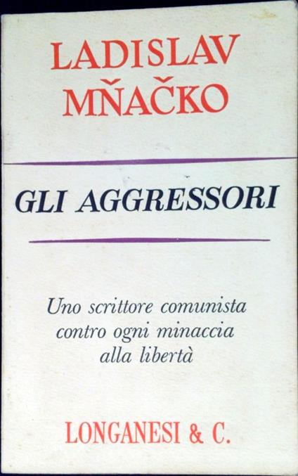 Gli aggressori - Ladislav Mnacko - copertina