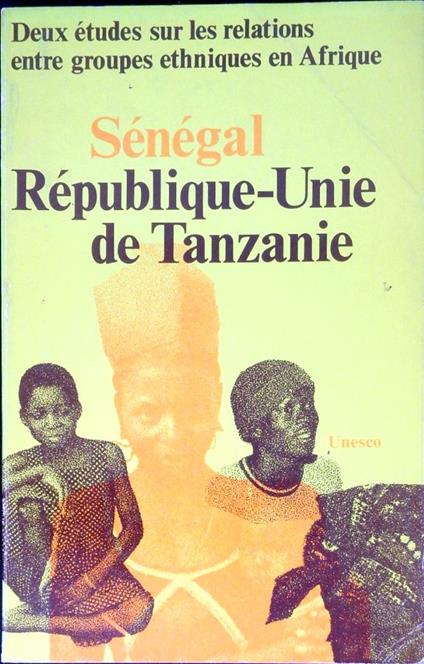 Deux etudes sur les relations entre groupes ethniques en Afrique. Sénégal, République-Unie de Tanzanie - copertina