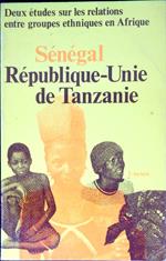 Deux etudes sur les relations entre groupes ethniques en Afrique. Sénégal, République-Unie de Tanzanie