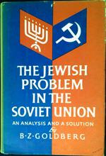 The jewish problem in the Soviet Union : analysis and solution
