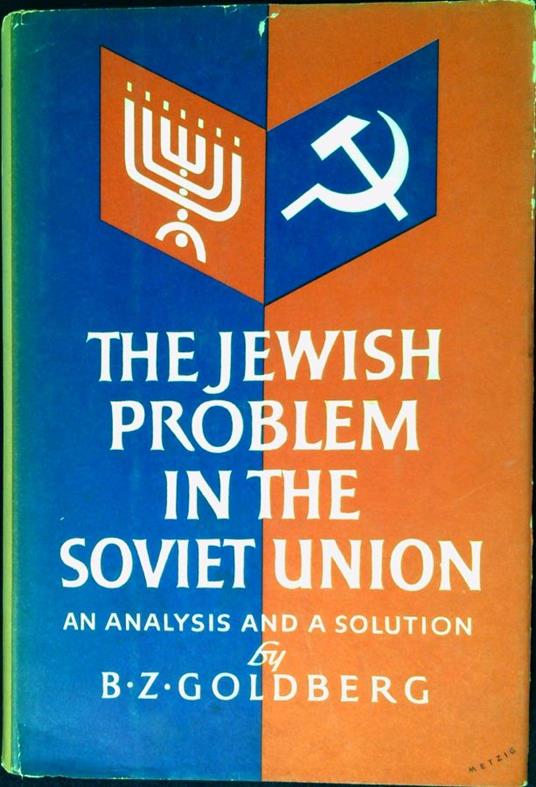 The jewish problem in the Soviet Union : analysis and solution - Ben Zion Goldberg - copertina