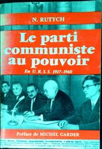 Le parti communiste au pouvoir en Urss 1917-1960