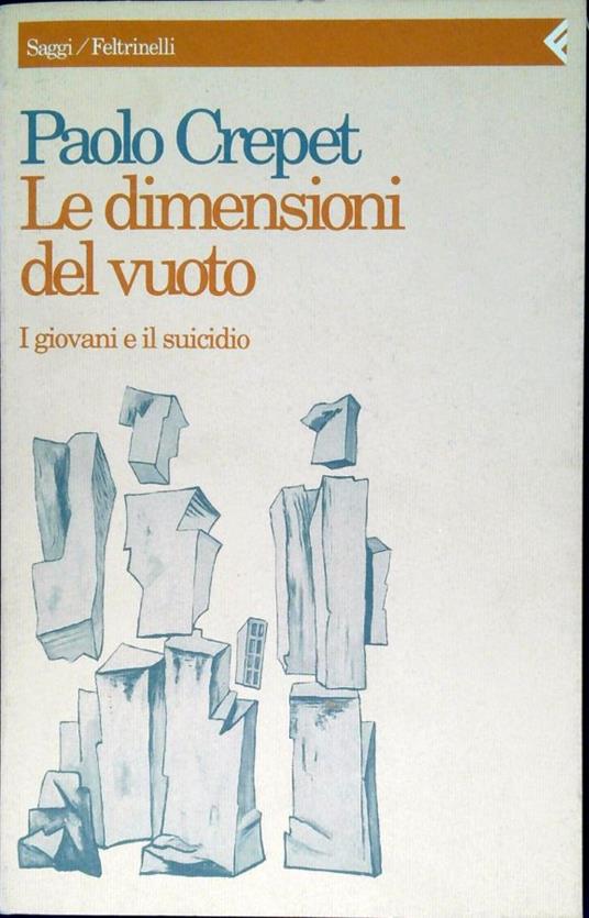 Le dimensioni del vuoto : i giovani e il suicidio - Paolo Crepet - copertina