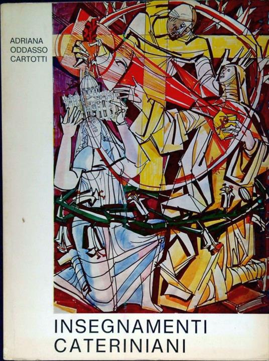 Insegnamenti cateriniani - Adriana Cartotti Oddasso - copertina