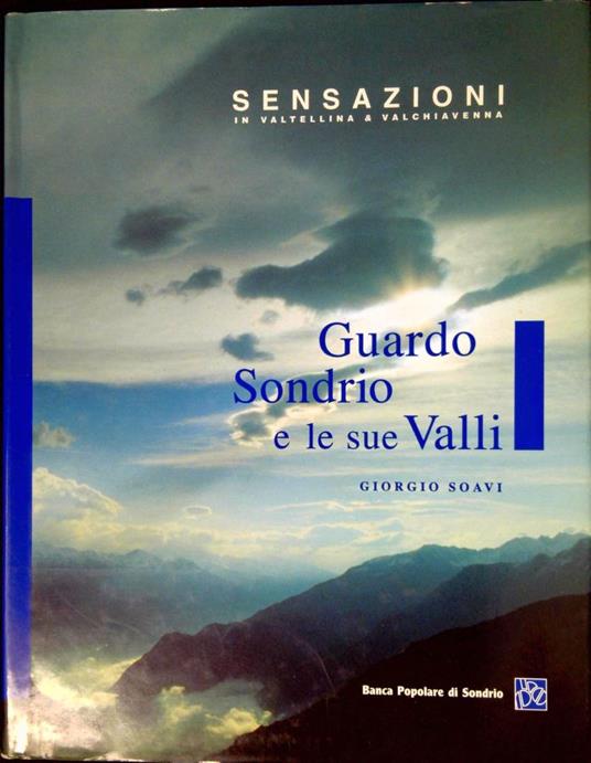 Guardo Sondrio e le sue valli - Giorgio Soavi - copertina