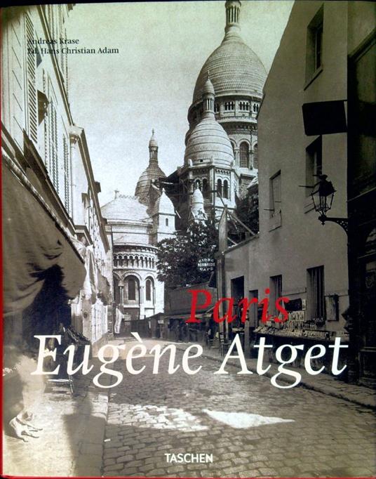 Paris: Eugene Atget 1857-1927 - Hans Christian Adam - copertina