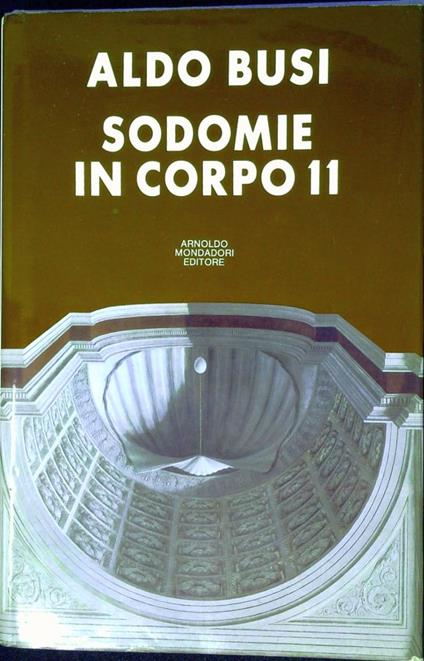 Sodomie in corpo 11 : non viaggio, non sesso e scrittura - Aldo Busi - copertina