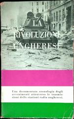 La rivoluzione ungherese : una documentata cronologia degli avvenimenti attraverso le trasmissioni delle stazioni radio ungheres