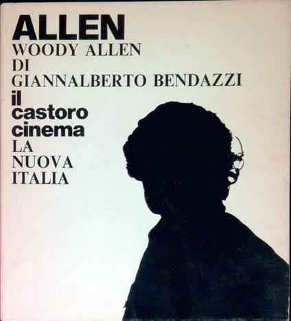 Woody Allen - Giannalberto Bendazzi - copertina