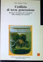 L' edilizia della terza generazione : breviario di poetica per il progetto nella strategia del costruire