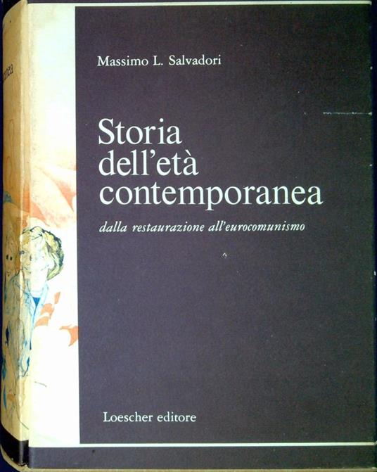 Storia dell'età contemporanea : dalla Restaurazione all'eurocomunismo - Massimo L. Salvadori - copertina