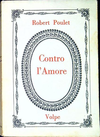 Contro l'amore - Robert Poulet - copertina