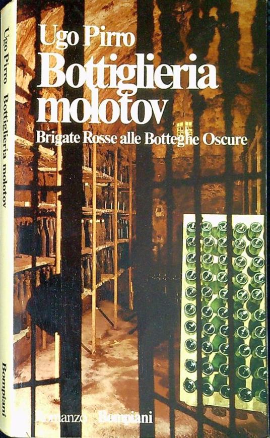 Bottiglieria molotov : Brigate rosse alle Botteghe oscure - Ugo Pirro - copertina
