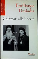 Chiamati alla libertà : i fratelli e le sorelle di Bose in dialogo con il metropolita Emilianos di Silyvria