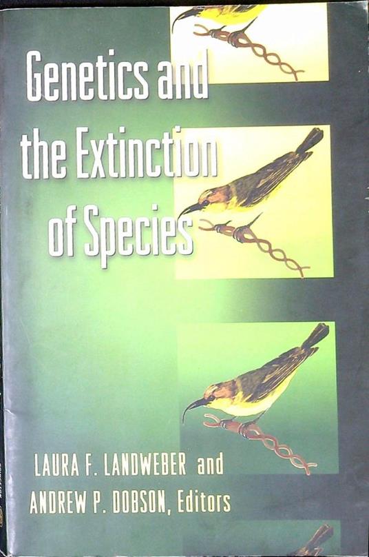 Genetics and the extinction of species : DNA and the conservation of biodiversity - copertina