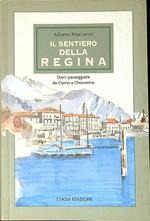 Il sentiero della regina : da Como a Chiavenna : dieci passeggiate lungo la sponda occidentale del lago di Como