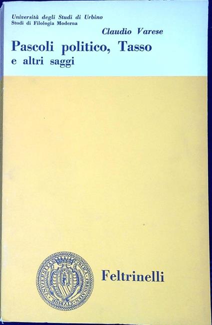 Pascoli politico, Tasso e altri saggi - Claudio Varese - copertina