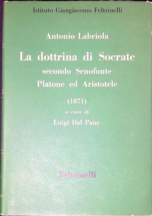 [2]: La dottrina di Socrate secondo Senofonte Platone ed Aristotele : (1871) - Luigi Dal Pane - copertina