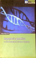 Ingegneria genetica : le biotecnologie tra scienza e business