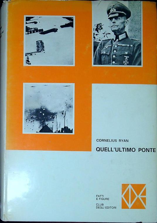 Quell'ultimo ponte - Cornelius Ryan - copertina