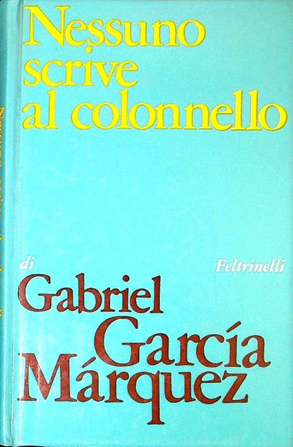 Nessuno scrive al colonello - Gabriel García Márquez - copertina