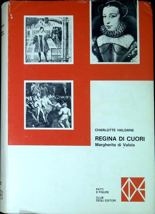 Regina di cuori : Margherita di Valois - Charlotte Haldane - copertina