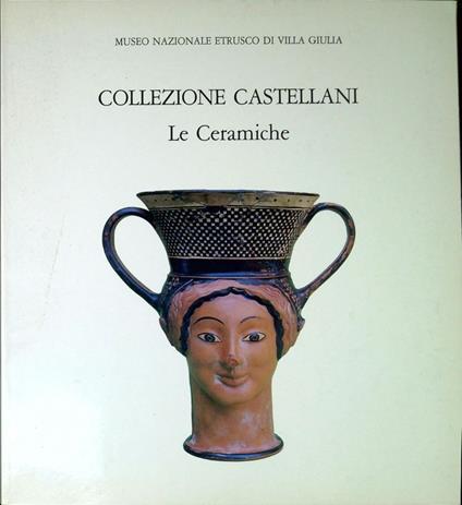 Collezione Castellani : le ceramiche - Ida Caruso - copertina