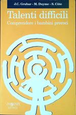 Talenti difficili : comprendere i bambini precoci