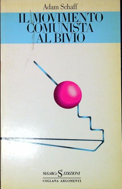 Il movimento comunista al bivio - Adam Schaff - copertina