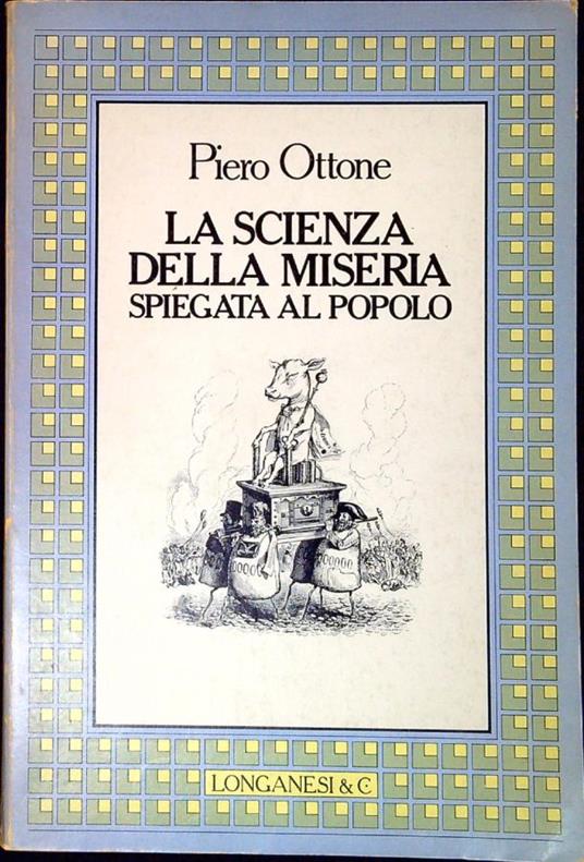 La scienza della miseria spiegata al popolo - Piero Ottone - copertina