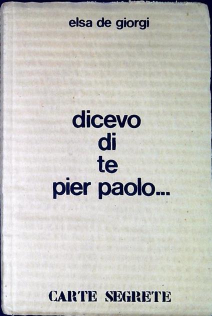 Dicevo di te, Pier Paolo - Elsa De Giorgi - copertina
