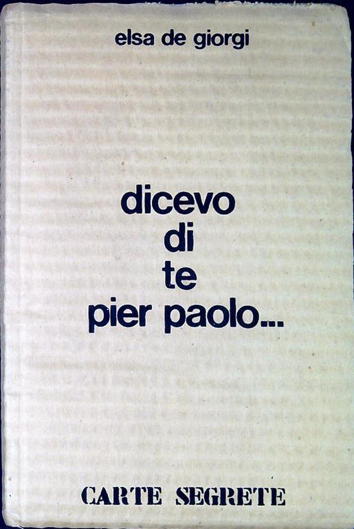 Dicevo di te, Pier Paolo - Elsa De Giorgi - copertina
