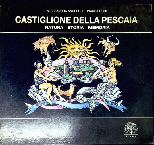 Castiglione della Pescaia : natura, storia, memoria - Alexandre André Victor Sarrazin de Montferrier - copertina